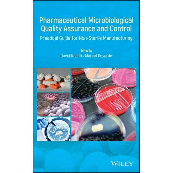 Pharmaceutical Microbiological Quality Assurance and Control: Practical Guide for Non-Sterile Manufacturing, (Hardcover)
