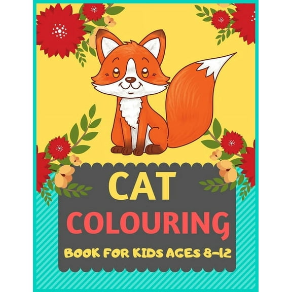 Cat Colouring Book For Kids Ages 8-12 : Cat coloring book for kids & toddlers -Cat coloring books for preschooler-coloring book for boys, girls, fun activity book for kids ages 2-4 4-8 (Paperback)