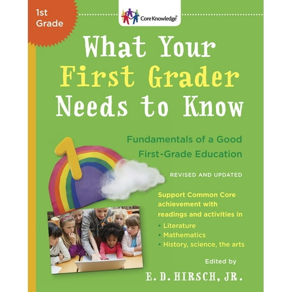 Core Knowledge What Your First Grader Needs to Know (Revised and Updated): Fundamentals of a Good First-Grade Education, (Paperback)