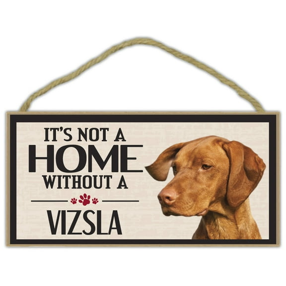 Wood Sign: It's Not A Home Without A VIZSLA | Dogs, Gifts, Decorations