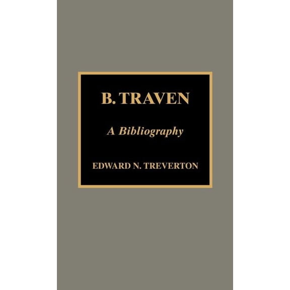 Scarecrow Author Bibliographies B. Traven: A Bibliography, Book 101, (Hardcover)