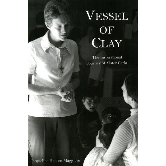 Peace, Justice, Human Rights, and Freedom in Latin America: Vessel of Clay : The Inspirational Journey of Sister Carla (Paperback)