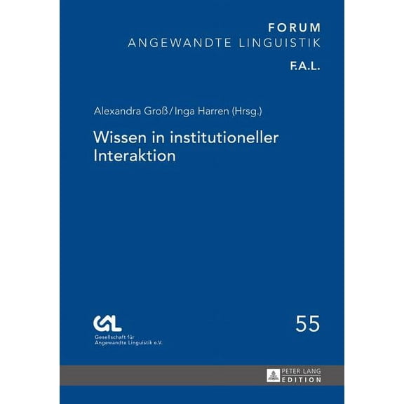 Forum Angewandte Linguistik - F.A.L.: Wissen in Institutioneller Interaktion (Hardcover)
