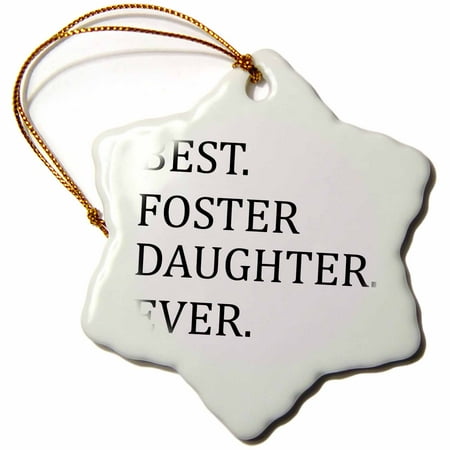 3dRose Best Foster Daughter Ever - Foster family gifts - black text, Snowflake Ornament, Porcelain,