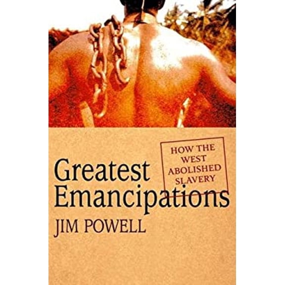Pre-Owned Greatest Emancipations: How the West Abolished Slavery (Hardcover) 0230605923 9780230605923