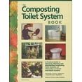 thumbnail image 1 of Pre-Owned Composting Toilet System Book: A Practical Guide to Choosing, Planning and Maintaining Composting Toilet Systems (Paperback) 0966678303 9780966678307, 1 of 1