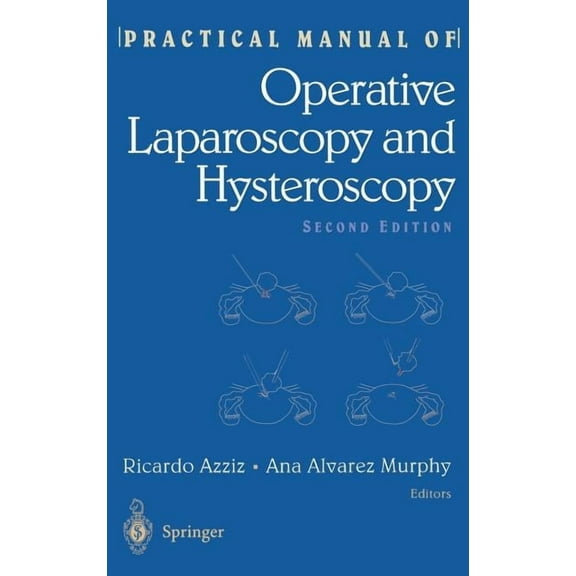 Practical Manual of Operative Laparoscopy and Hysteroscopy, (Hardcover)