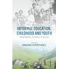 Informal Education, Childhood and Youth: Geographies, Histories, Practices
