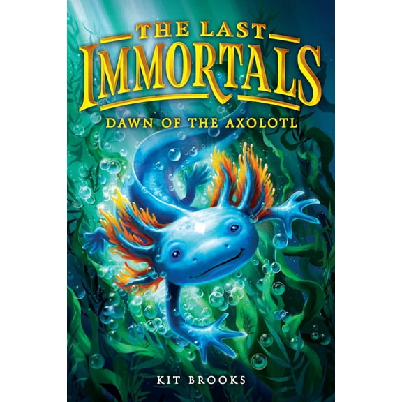 The Last Immortals: Dawn of the Axolotl (Paperback)