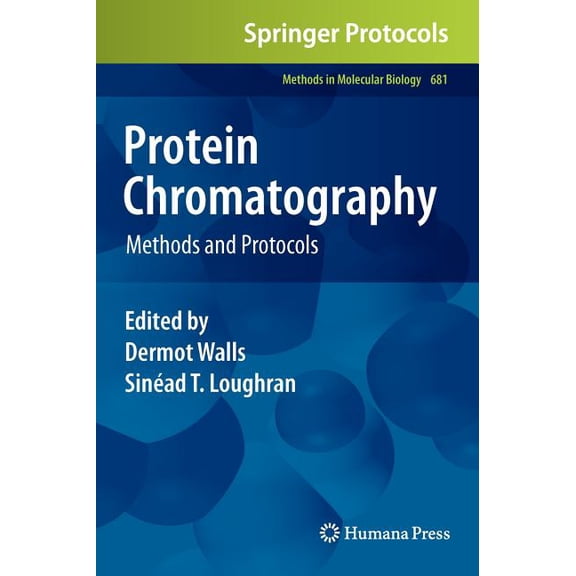 Methods in Molecular Biology Protein Chromatography: Methods and Protocols, Book 681, (Hardcover)