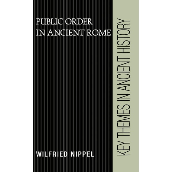 Key Themes in Ancient History Public Order in Ancient Rome, (Hardcover)
