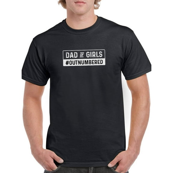Dad Of Girls Quote T-Shirt Men -Smartprints Designs, Male Large