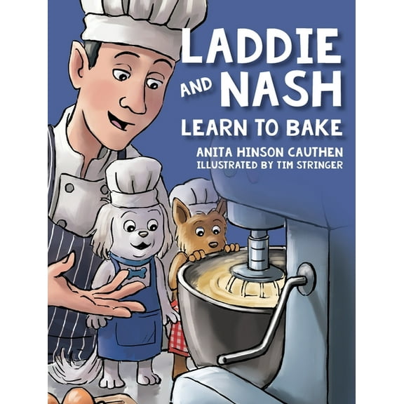 Laddie and Nash Learn to Bake, (Hardcover)