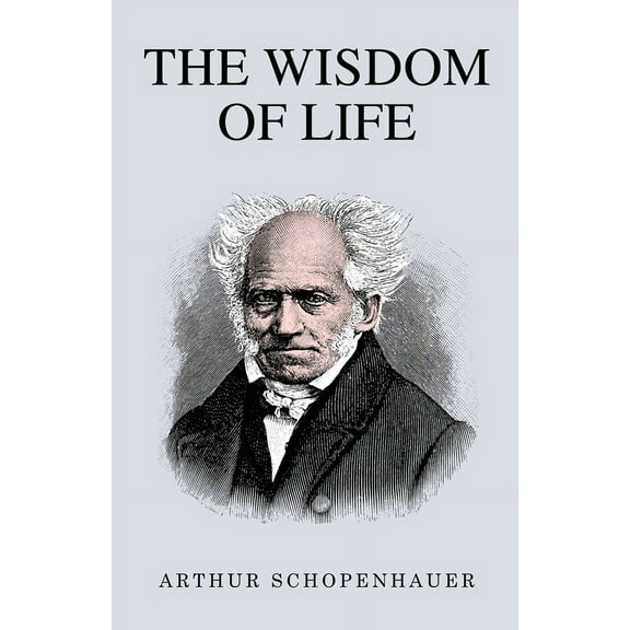 The Wisdom of Life, (Paperback)