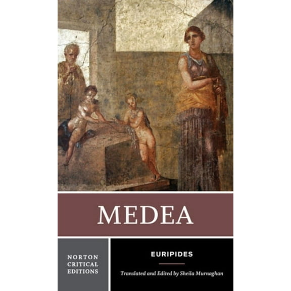 Norton Critical Editions Medea: A Norton Critical Edition, Book 0, (Paperback)