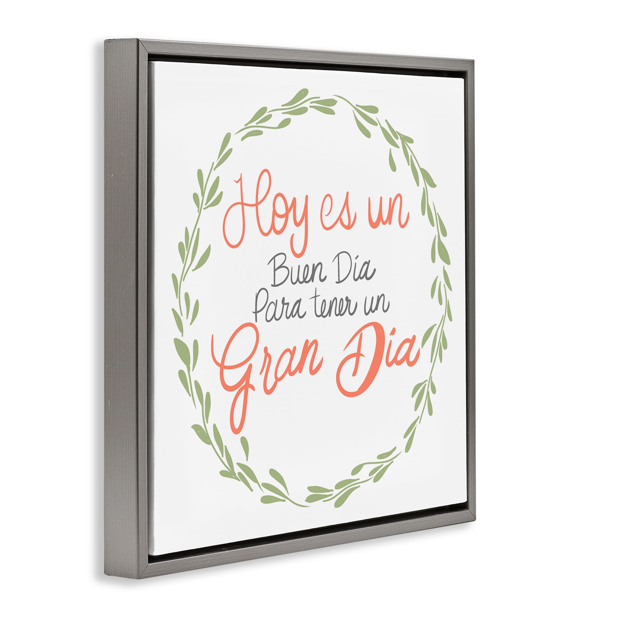 Stupell Industries Hoy es un Buen Día Inspirational Quotes & Sayings Painting Gray Floater Framed Art Print Wall Art, 25 x 25