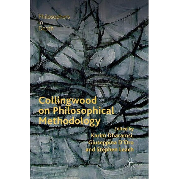 Philosophers in Depth Collingwood on Philosophical Methodology, (Hardcover)