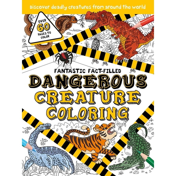 Fantastic Fact-Filled Dangerous Creature Coloring: Over 60 Pages to Color, (Paperback)