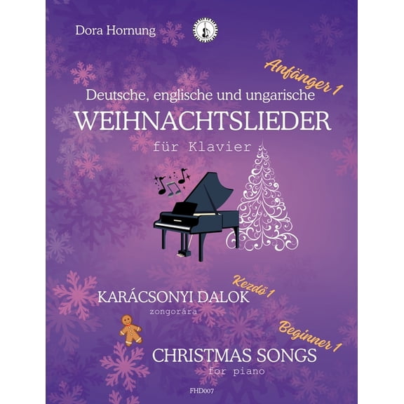 Deutsche, englische und ungarische Weihnachtslieder für Klavier, Anfänger 1: Christmas songs for piano, Beginner 1, (Paperback)