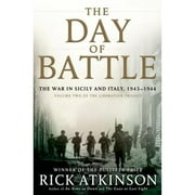 Pre-Owned The Day of Battle: The War in Sicily and Italy, 1943-1944 (Hardcover 9780805062892) by Rick Atkinson