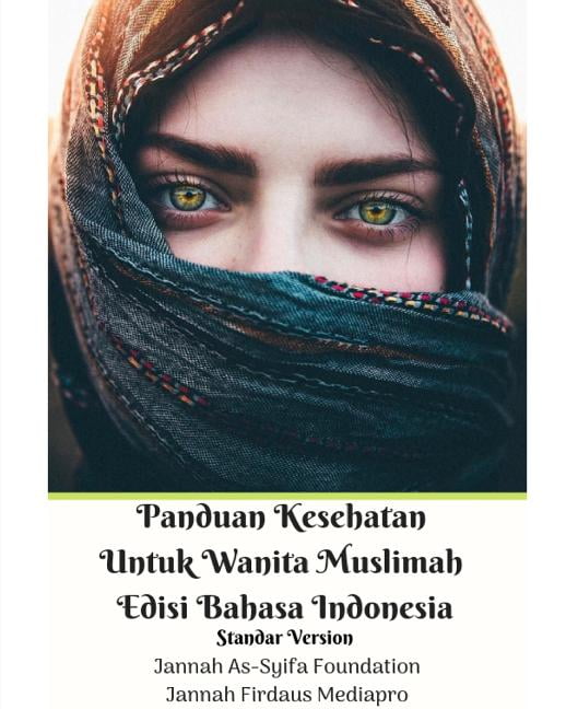 Panduan Kesehatan Untuk Wanita Muslimah Edisi Bahasa Indonesia Standar Version (Paperback)