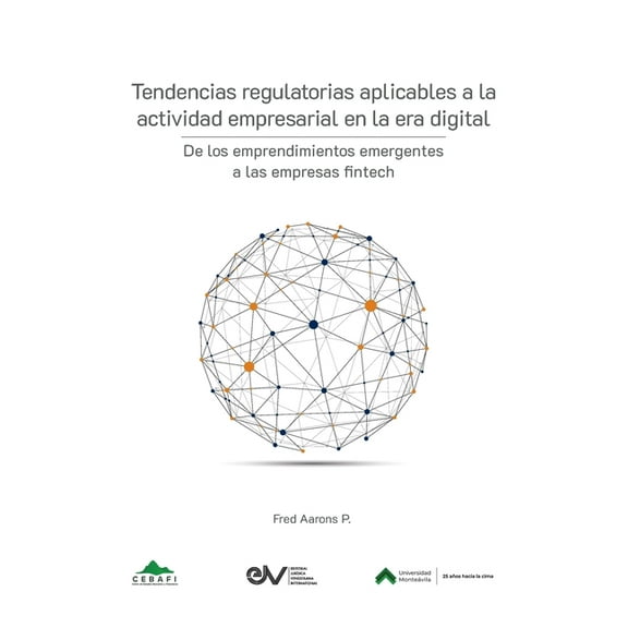 TENDENCIAS REGULATORIAS APLICABLES A LA ACTIVIDAD EMPRESARIAL EN LA ERA DIGITAL. De los emprendimientos emergentes a las, (Paperback)
