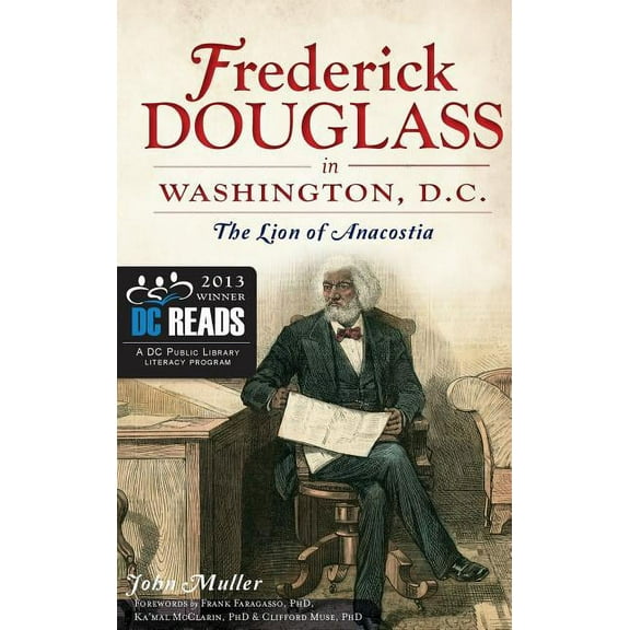 Frederick Douglass in Washington, D.C.: The Lion of Anacostia (Hardcover)