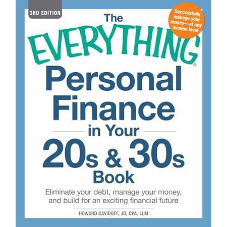 Pre-Owned The Everything Personal Finance in Your 20s & 30s Book: Eliminate Your Debt Manage Your Money and Build for an Exciting Financial Future (Paperback) 1440542562 9781440542565
