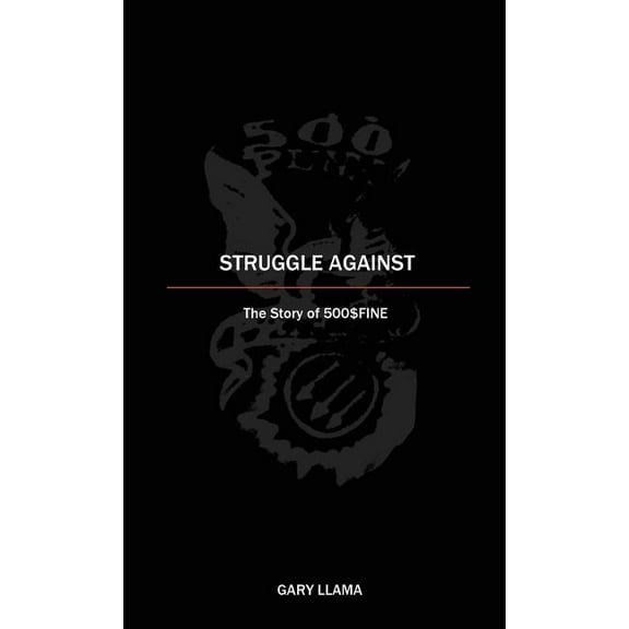 1 Struggle Against: The Story of 500$Fine, (Paperback)