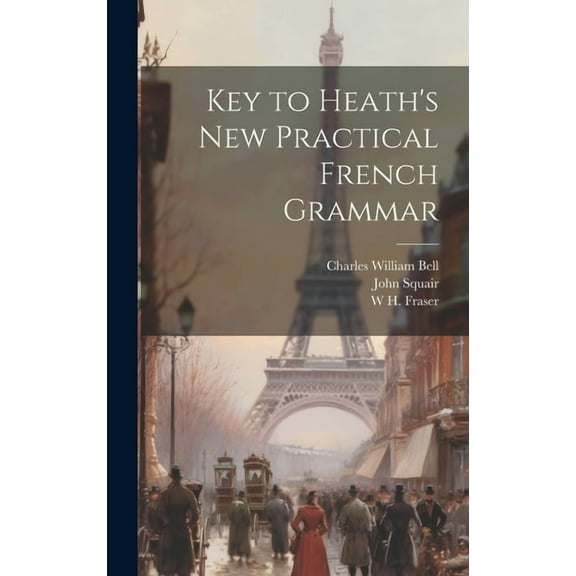 Key to Heath's new Practical French Grammar, (Hardcover)