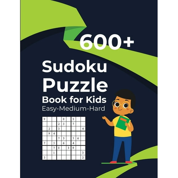 600  Sudoku Puzzle Book for Kids Easy-Medium-Hard: 600 Easy To Hard Sudoku Puzzles For Kids And Beginners With Solutions (Paperback)