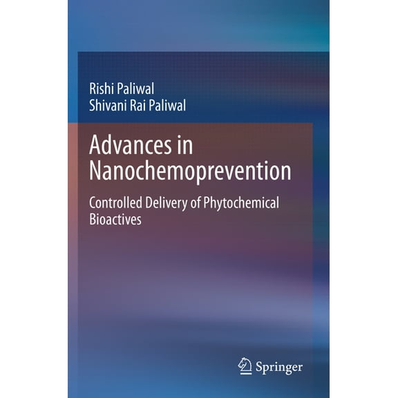 Advances in Nanochemoprevention: Controlled Delivery of Phytochemical Bioactives, (Paperback)