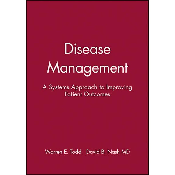 J-B AHA Press Disease Management: A Systems Approach to Improving Patient Outcomes, Book 33, (Hardcover)