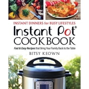 Instant Pot Cookbook: Instant Pot Cookbook: Instant Dinners for Busy Lifestyles: Fast & Easy Recipes That Bring Your Family Back to the Table (Paperback)