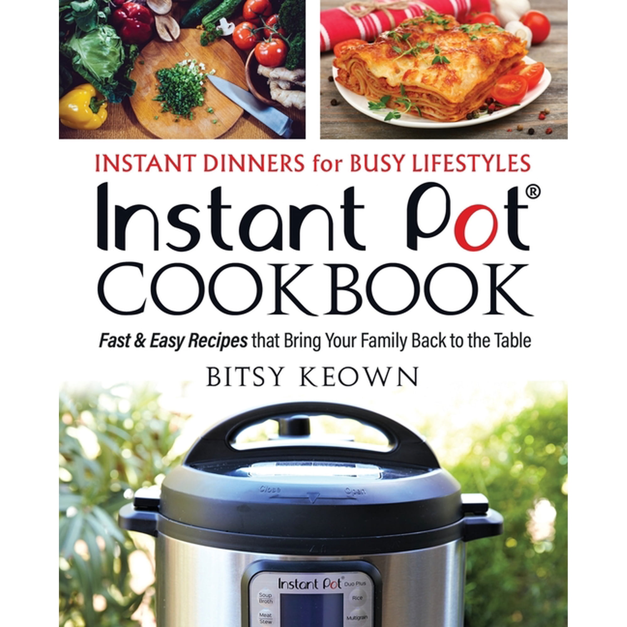 Instant Pot Cookbook: Instant Pot Cookbook: Instant Dinners for Busy Lifestyles: Fast & Easy Recipes That Bring Your Family Back to the Table (Paperback)