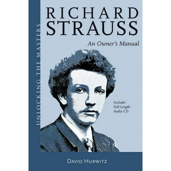 Unlocking the Masters: Richard Strauss : An Owner's Manual (Mixed media product)