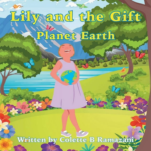 Lily and the Gift Planet Earth, (Paperback)