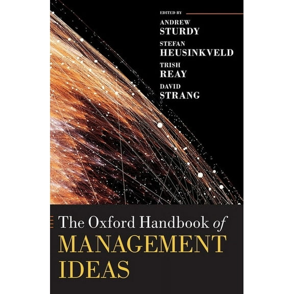 Oxford Handbooks Oxford Handbook of Management Ideas, (Hardcover)