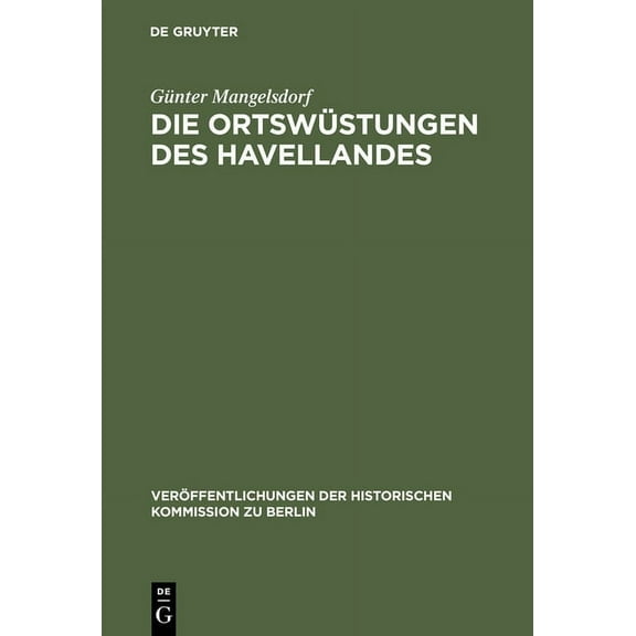 Veröffentlichungen der Historischen Kommission Zu Berlin: Die Ortswüstungen des Havellandes (Hardcover)