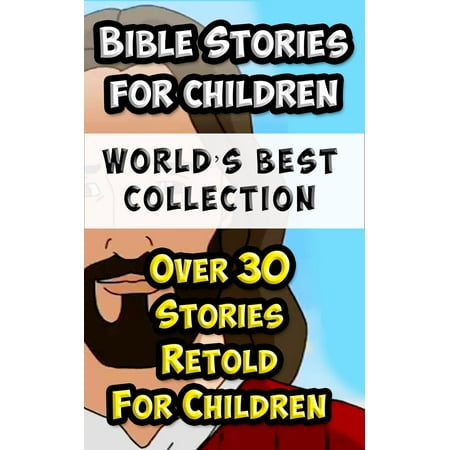 Bible Stories For Children and Families World’s Best Collection -