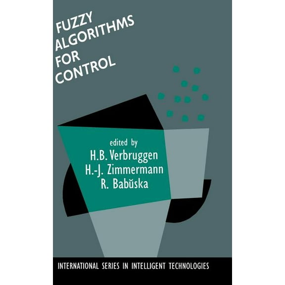 International Intelligent Technologies Fuzzy Algorithms for Control, Book 14, (Hardcover)