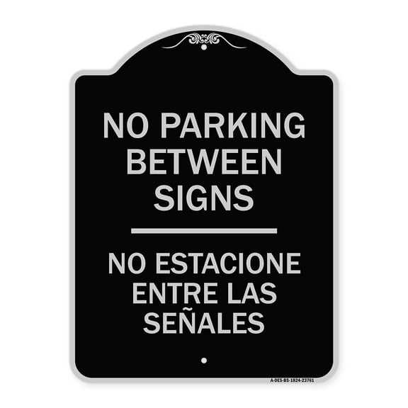 SignMission Designer Series Sign - No Parking Between Signs - No Estacione Entre Las Senales | Black & Silver 18" x 24" Heavy-Gauge Aluminum Architectural Sign | Made in the USA