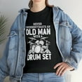 thumbnail image 3 of Never Underestimate An Old Man With A Drum Set Funny Drummer T-Shirt, 3 of 3