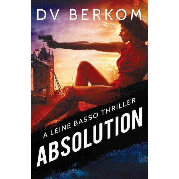 Leine Basso Thriller Absolution: A Leine Basso Thriller, Book 8, (Paperback)