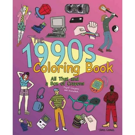 The 1990s Coloring Book: All That and a Box of Crayons (Psych! Crayons