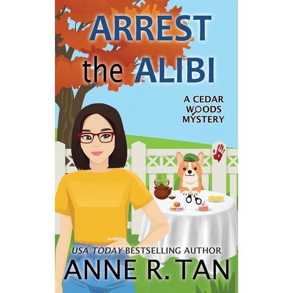 A Cedar Woods Mystery Arrest the Alibi: A Cedar Woods Mystery: A Boba Tea Shop Mystery, Book 1, (Paperback)