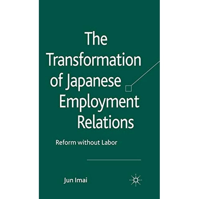 La Transformation des Relations de Travail au Japon, une Réforme Sans Travail