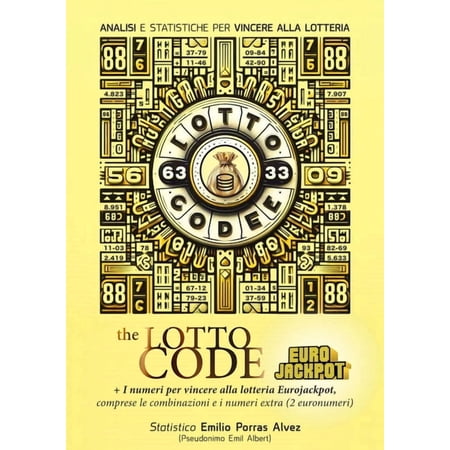 The Lotto Code Analisi e Statistiche per Vincere alla Lotteria + I numeri per vincere alla lotteria EUROJACKPOT compre (Paperback)