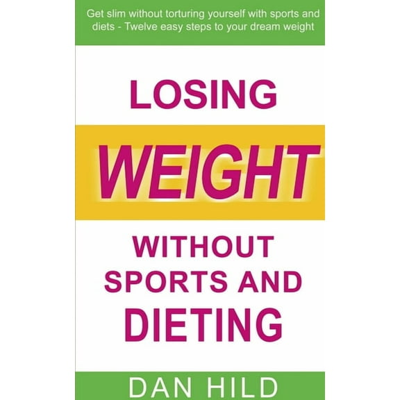 Losing weight without sports and dieting (Paperback)