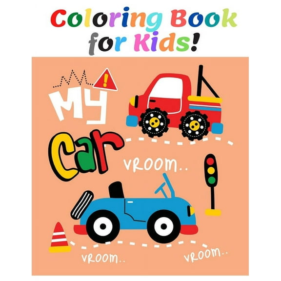 Coloring Book for Kids! My Car: Happy Car Ages 4-8 (Paperback)